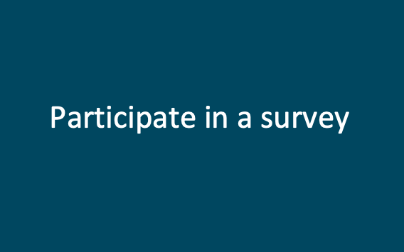 Participate in a survey
